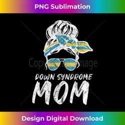 National Down Syndrome Awareness Month Messy Bun Mother - Sophisticated PNG Sublimation File - Crafted for Sublimation Excellence