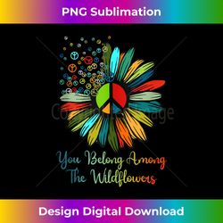 You Belong Among The Wildflower Hippie - Innovative PNG Sublimation Design - Lively and Captivating Visuals