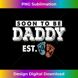Soon To Be Daddy est. 2024 Fathers Day First time Daddy - Innovative PNG Sublimation Design - Craft with Boldness and Assurance