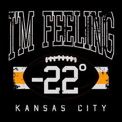 Im Feeling 22 Kansas City Football SVG