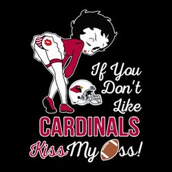 If You Dont Like Arizona Cardinals Kiss My Ass Bb SVG