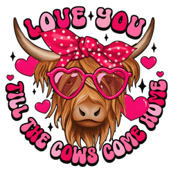 Love You Till The Cows Come Home PNG