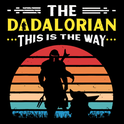 The Dadalorian This Is The Way - Baby Yoda Star Wars Vintage FatherS Day Gift Ideas SVG
