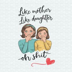 Funny Like Mother Like Daughter PNG