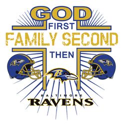 God First Family Second Then Ravens SVG Cricut File Clipart