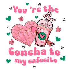 You Are The Concha To My Cafecito PNG