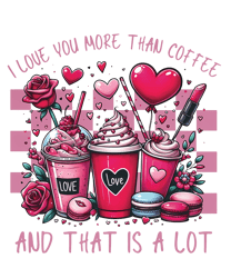 Love You More Than Coffee Valentines Day PNG