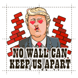 Funny Donald Trump No Wall Can Keep Us Apart PNG