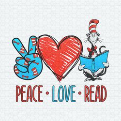 Peace Love Read Dr Seuss Day PNG