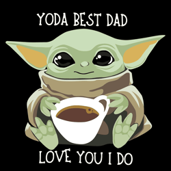 Baby Yoda Best Dad Love You I Do SVG - Yoda Love Coffee