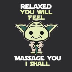 Relaxed You Will Feel Massage You I Shall Baby Yoda SVG
