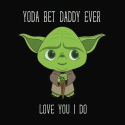 Yoda Best Daddy Love You I Do, Father's Day Best Gift SVG
