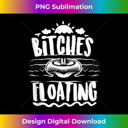 Bitches Be Floating, Funny Witty, Float Girls Tank Top - Deluxe PNG Sublimation Download - Craft with Boldness and Assurance