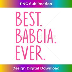 Best Babcia Ever - Pink - Timeless PNG Sublimation Download - Rapidly Innovate Your Artistic Vision