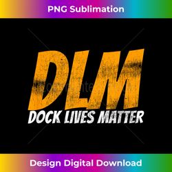 DLM Dock Lives Matter Funny for Pallet Dock - Innovative PNG Sublimation Design - Rapidly Innovate Your Artistic Vision