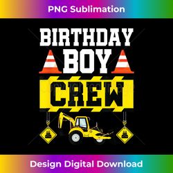 Birthday Boy Crew For Boys Kids Construction Crew - Innovative PNG Sublimation Design - Animate Your Creative Concepts