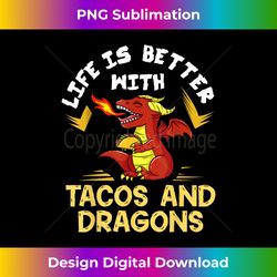 Dragons Tacos Women Men Kids Mexican Love - Sophisticated PNG Sublimation File - Rapidly Innovate Your Artistic Vision