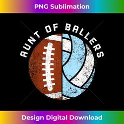 Aunt Of Ballers Funny Football Volleyball Aunt - Sublimation-Optimized PNG File - Customize with Flair