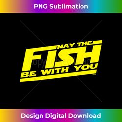 May The FISH Be With You - Sophisticated PNG Sublimation File - Ideal for Imaginative Endeavors