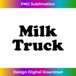Milk Truck Big Boobs Funny - Sophisticated PNG Sublimation File - Crafted for Sublimation Excellence
