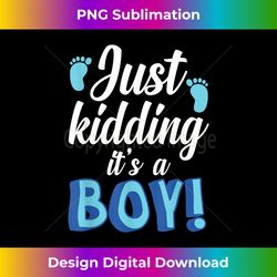Just Kidding It's a Boy - Pink Gender Reveal Party Supplies - Futuristic PNG Sublimation File - Enhance Your Art with a Dash of Spice