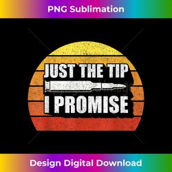 Retro Just The Tip I Promise Funny Gun Owner Gun Lover - Urban Sublimation PNG Design - Crafted for Sublimation Excellence