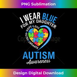 I Wear Blue For My Daughter Autism Awareness Month - Bohemian Sublimation Digital Download - Access the Spectrum of Sublimation Artistry