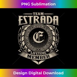 Team ESTRADA Lifetime Member Vintage ESTRADA Family - Classic Sublimation PNG File - Customize with Flair