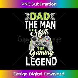 Gamer Dad The Man The Myth Gaming Legend father's day men - Bespoke Sublimation Digital File - Craft with Boldness and Assurance