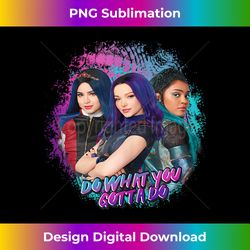 Disney Descendants 3 Do What You Gotta Do - Futuristic PNG Sublimation File - Spark Your Artistic Genius
