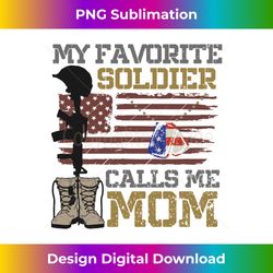My Favorite Soldier Calls Me Mom Proud Army Mom - Chic Sublimation Digital Download - Striking & Memorable Impressions