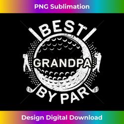 Best Grandpa By Par Golf Lover Father's Day - Bohemian Sublimation Digital Download - Pioneer New Aesthetic Frontiers
