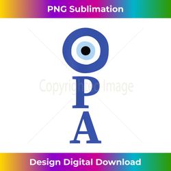 Evil Eye T Opa Greek pride - Luxe Sublimation PNG Download - Tailor-Made for Sublimation Craftsmanship