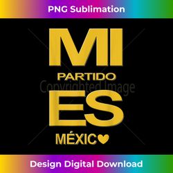 Mi partido es Mexico - Timeless PNG Sublimation Download - Animate Your Creative Concepts
