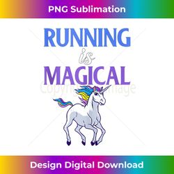Running Is Magical Unicorn Funny Runner - Bespoke Sublimation Digital File - Ideal for Imaginative Endeavors