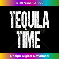 Fun Tequila Time Margarita Lover & Mexican Drinking - Edgy Sublimation Digital File - Ideal for Imaginative Endeavors