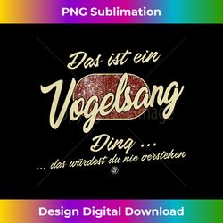 Das ist ein Vogelsang Ding - Funny Family Vogelsang - Innovative PNG Sublimation Design - Chic, Bold, and Uncompromising