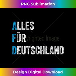 AFD Everything for Germany Politics Pro AFD - Chic Sublimation Digital Download - Reimagine Your Sublimation Pieces