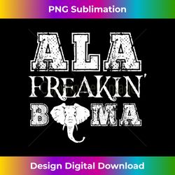 Ala Freakin Bama - Deluxe PNG Sublimation Download - Pioneer New Aesthetic Frontiers