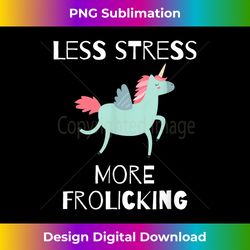 Less Stress, More Frolicking Unicorn - Bohemian Sublimation Digital Download - Crafted for Sublimation Excellence