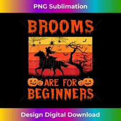 Horses Witch Halloween Brooms Are For Beginners Or Amateurs - Futuristic PNG Sublimation File - Spark Your Artistic Genius