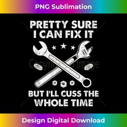 Funny Mechanic Dad Fix It Cuss Whole Time Mechanic - Bespoke Sublimation Digital File - Enhance Your Art with a Dash of Spice