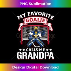 My Favorite Goalie Calls Me Grandpa Soccer Hockey - Edgy Sublimation Digital File - Immerse in Creativity with Every Design