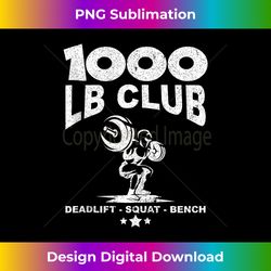 Bodybuilding 1000 LB Club Workout Bodybuilding - Sophisticated PNG Sublimation File - Chic, Bold, and Uncompromising