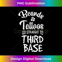 Womens Beards and Tattoos Go Straight to Third Base Cute Tank Top - Crafted Sublimation Digital Download - Elevate Your Style with Intricate Details