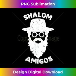 SHALOM AMIGOS Peace Be With You Hebrew Jewish - Deluxe PNG Sublimation Download - Access the Spectrum of Sublimation Artistry