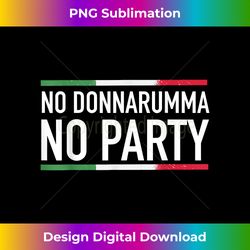 No Donnarumma No Party Italy 2021 Jersey Design - Innovative PNG Sublimation Design - Channel Your Creative Rebel