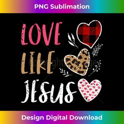Mothers Day Christian Buffalo Plaid Love Like Jesus - Sleek Sublimation PNG Download - Pioneer New Aesthetic Frontiers