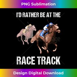 Horse Racing Race Track Funny Quote - Chic Sublimation Digital Download - Tailor-Made for Sublimation Craftsmanship