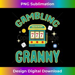 Gambling Granny Funny Family Casino Squad Jackpot Lover - Edgy Sublimation Digital File - Challenge Creative Boundaries